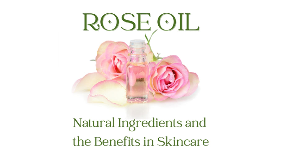 Why is Rose Oil so good in skin creams?