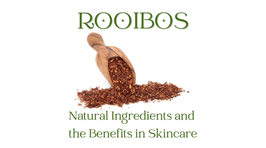 The benefits of rooibos tea in skin care