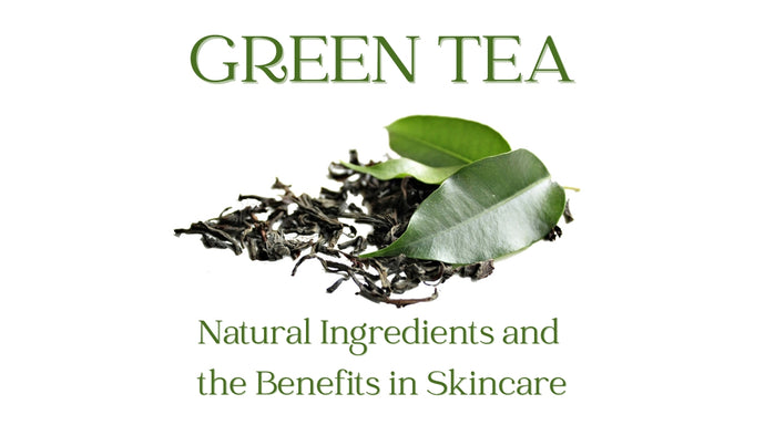5 benefits of using green tea in skin care products