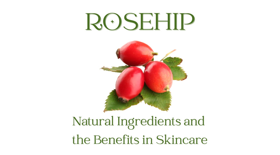 Why Rosehip is a key ingredient in Skin Cream